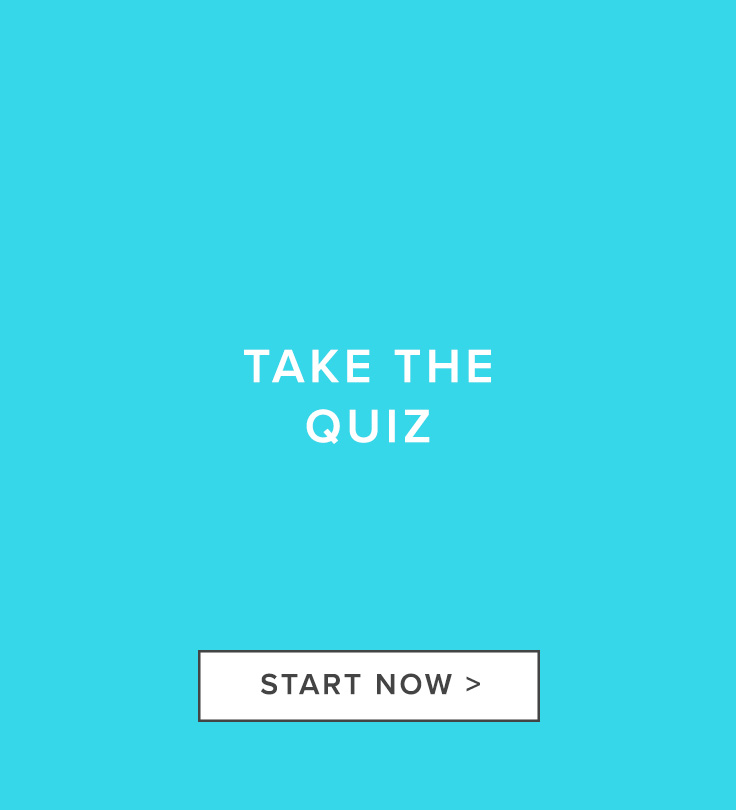 Take the Quiz! Start now